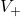 { V }_{ + }